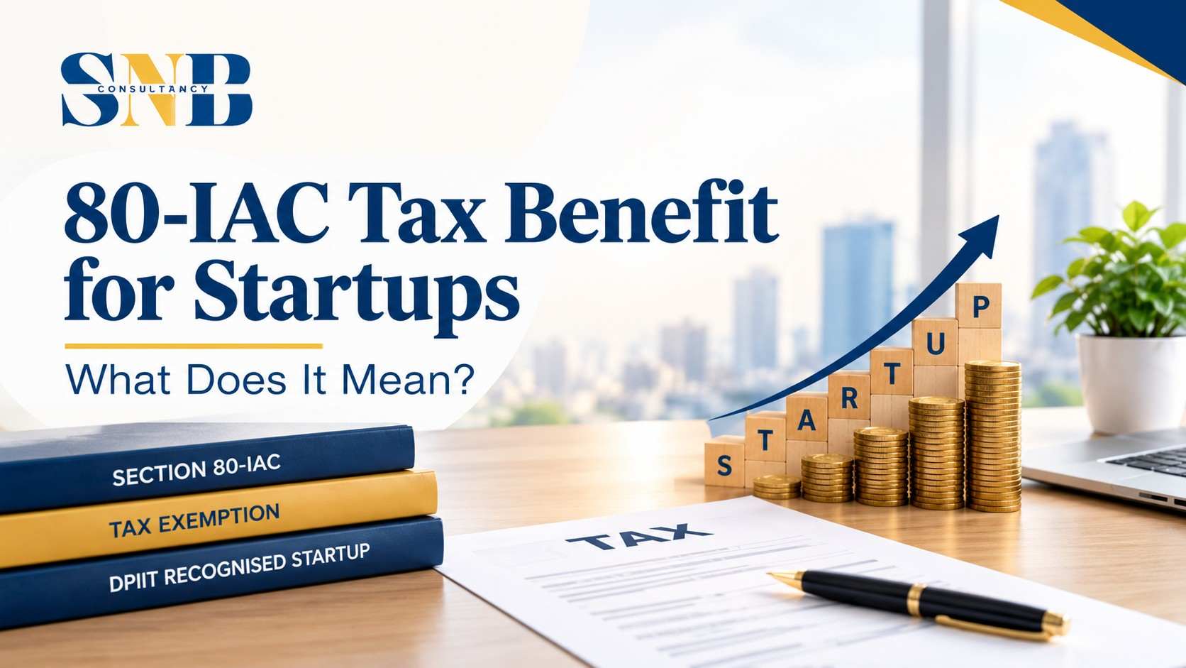80-IAC Tax Benefit for Startups: What Does It Mean?